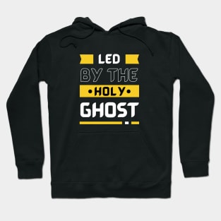 Led By The Holy Ghost | Christian Typography Hoodie